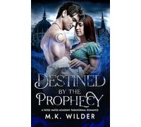 Destined by the Prophecy: A Fated Mates Academy Paranormal Romance