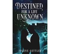 Destined For A Life Unknown