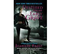Destined for an Early Grave: A Night Huntress Vampire Paranormal Romance Novel: 4 (Night Huntress, 4)