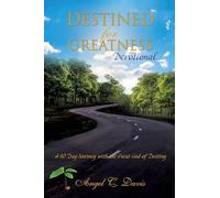 Destined for Greatness Devotional: A 40 Day Journey with the Great God of Destiny