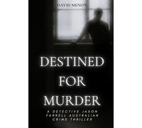 Destined for Murder: Detective Jason Farrell Australian Crime Thriller