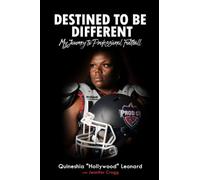 Destined to Be Different: My Journey to Professional Football