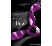 Destined to Feel (An Avalon Novel, 2)