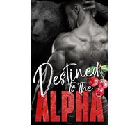 Destined to the Alpha: 3 (Alphas in Heat)