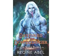 Destined to the Doppelganger (The Shadow Realms)
