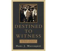 Destined to Witness: Growing Up Black in Nazi Germany