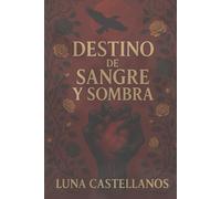 DESTINO DE SOMBRA Y SANGRE: 2 (SANGRE Y SOMBRA)