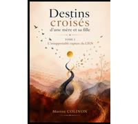 Destins croisés d'une mère et sa fille.: Tome 2 - L'insupportable rupture du lien