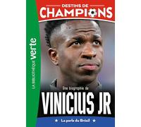 Destins de champions 23 - Une biographie de Vinicius Junior: La perle du Brésil