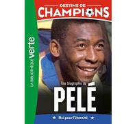 Destins de champions, Tome 26 - Une biographie de Pelé