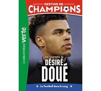 Destins de champions, Tome 29 - Une biographie de Désiré Doué: Le football dans le sang