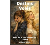 Destins Volés: Liées par le sang, brisées par l'amour