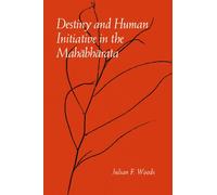 Destiny and Human Initiative in the Mahabharata (Mcgill Studies in the History of Religions) (SUNY series, McGill Studies in the History of Religions, A Series Devoted to International Scholarship)