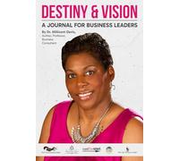 Destiny and Vision: A Journal for Business Leaders