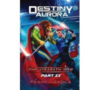 Destiny Aurora: The Visarath War Part II: 2