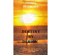 Destiny by Design: An enticing novel offering adventure , mystery and erotic romance.