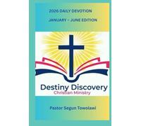DESTINY DISCOVERY CHRISTIAN MINISTRY 2026 DAILY DEVOTION January-June Edition: A Daily inspirational guide to boost Christian Faith