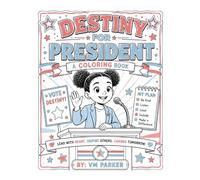 DESTINY FOR PRESIDENT: Together We Can Make Our School Shine! Coloring Book