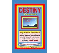 Destiny - "Gemstone": The Journey Within Series, Vol. #10 of 13.
