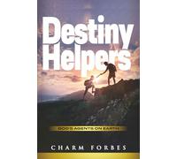 DESTINY HELPERS: God's Agents On Earth