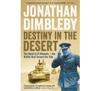 Destiny in the Desert: The road to El Alamein - the Battle that Turned the Tide (Main)
