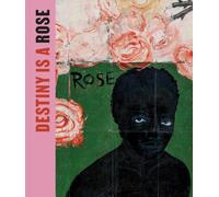 Destiny Is a Rose: Art from the Eileen Harris Norton Collection