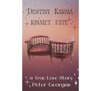 Destiny, Karma, Kismet, Fate: A True Love Story