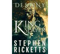 Destiny: King Slayer (The Destiny Sagas)