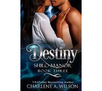 Destiny: Multi-Dimension Soul Mates (Shilo Manor)