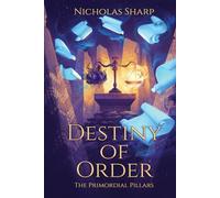 Destiny of Order: The Primordial Pillars