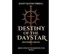 Destiny of the Daystar: Shattered Circles (Absolution of the Morning Star)