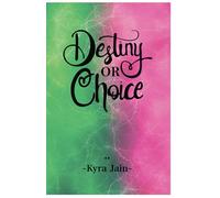 Destiny or Choice
