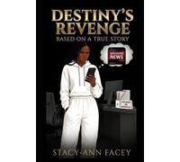 Destiny’s Revenge: Based on a True Story