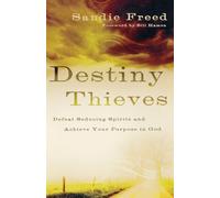 Destiny Thieves: Defeat Seducing Spirits And Achieve Your Purpose In God