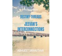 DESTINY THREADS: JEEVAN'S INTERCONNECTIONS
