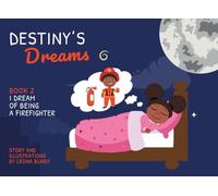 Destiny's Dreams: Book 2: I Dream of Being a Firefighter