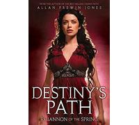 Destiny's Path: 1: Rhiannon of the Spring: Book 1