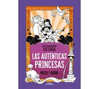 Destripando la historia - Las auténticas princesas (No ficción ilustrados)