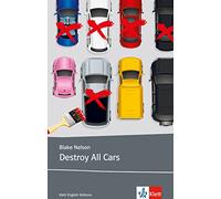 Destroy All Cars: Schulausgabe für das Niveau B1, ab dem 5. Lernjahr. Ungekürzter englischer Originaltext mit Annotationen
