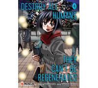 Destroy All Humans. They Can't Be Regenerated. A Magic: The Gathering Manga, Vol. 4 : Limited edition Magic: The Gathering card included in first printing! Volume 4
