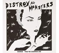 Destroy All Monsters - Bored B, You're Gonna Die (Colored) (Rsd 2019) [VINYL]