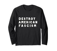 Destroy American Fascism Long Sleeve T-Shirt
