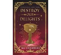 Destroy Our Delights (Vengeance and Vows)