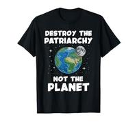 Destroy The Patriarchy Not The Planet Feminist Earth Day T-Shirt
