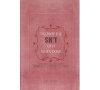 Destroy The Sh*t Of It When Done: QUESTIONS TO ANSWER ABOUT YOURSELF, BE HONEST AND FEEL THE RELEASE AND RELIEF ANXIETY, DESRTORY IT WHEN YOU DONE OR BURN IT AFTER WRITING IT.