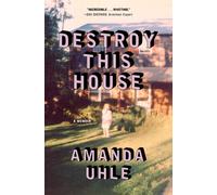 Destroy This House : A Memoir