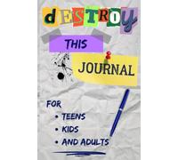 Destroy This Journal for Teens Kids and Adults: Break and Wreck This Funny Journal 2022