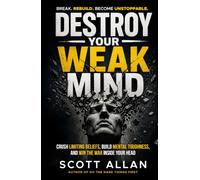 Destroy Your Weak Mind: Crush Limiting Beliefs, Build Mental Toughness, and Win the War Inside Your Head: 9 (Bulletproof Mindset Mastery Series)