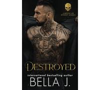 Destroyed: A Dark Friends to Lovers Romance (American Street Kings)