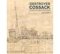 Destroyer Cossack: Detailed in the Original Builders' Plans